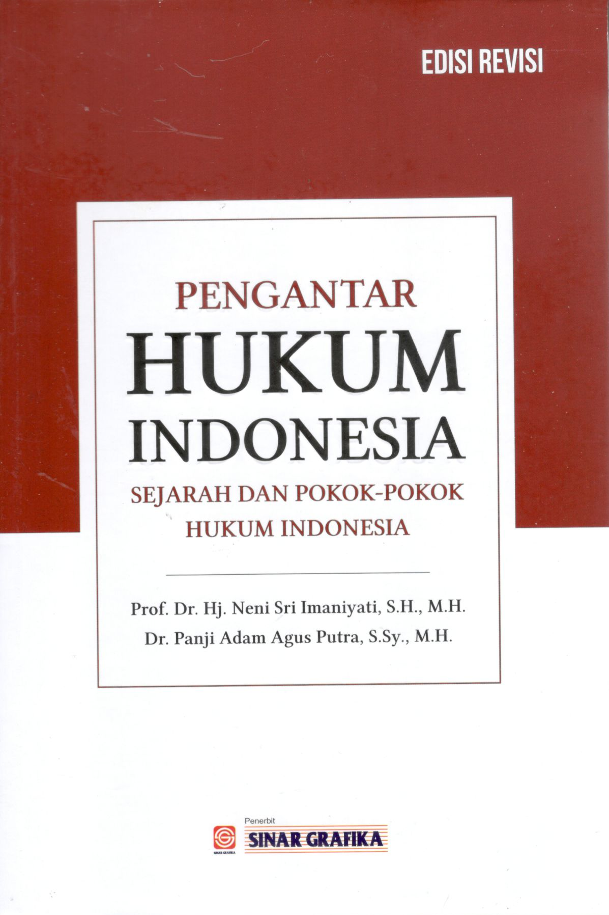 Pengantar hukum Indonesia: sejarah dan poko-pokok hukum Indonesia edisi revisi / Prof. Dr. Hj. Neni Sri Imaniyati, S.H., M.H. dan Dr. Panji Adam Agus Putra, S.Sy., M.H.